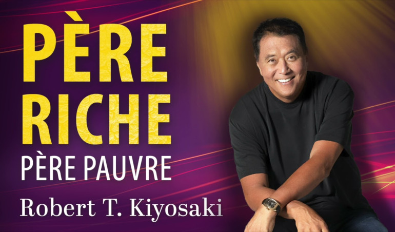 06 conseils inestimables de "Père riche, père pauvre" pour les entrepreneurs ambitieux
